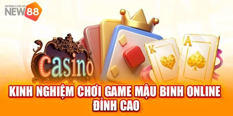 Bí quyết chinh phục game bài Mậu Binh 