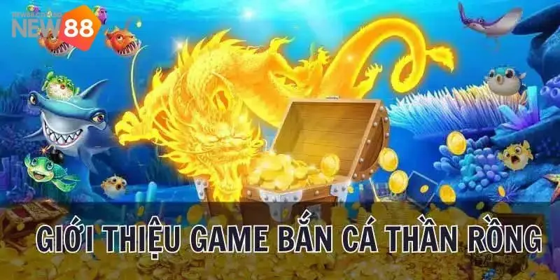 Đôi nét cơ bản về game Bắn cá rồng thần